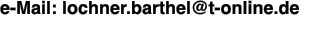 e-Mail: lochner.barthel@t-online.de